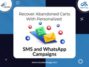 Read more about the article Recover Abandoned Carts with Personalized SMS and WhatsApp Campaigns