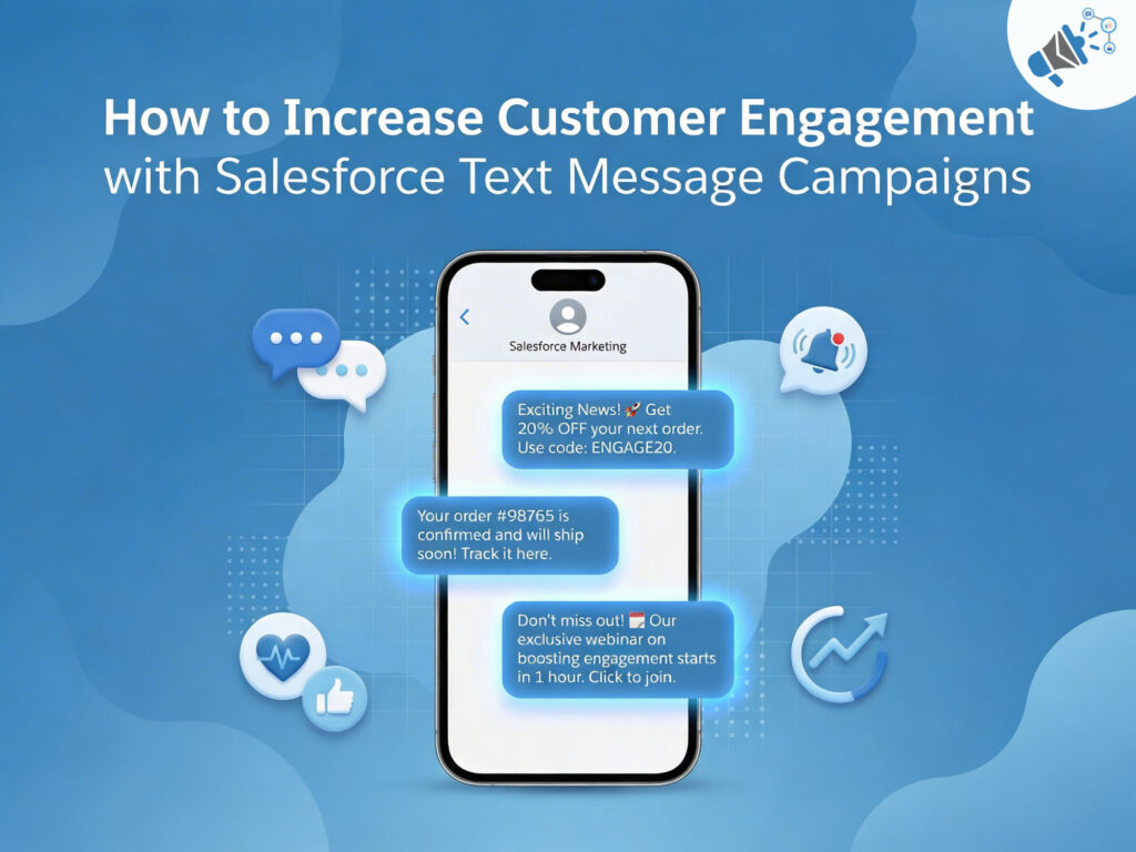 How to Increase Customer Engagement with Salesforce Text Message Campaigns 