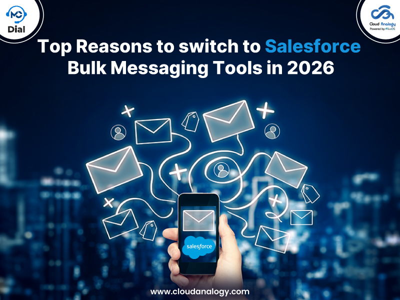 Top Reasons to switch to Salesforce Bulk Messaging Tools in 2026  